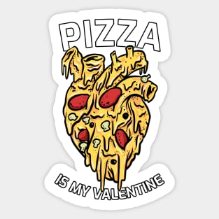 Pizza is my Valentine Sticker